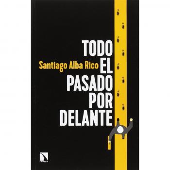 Todo el pasado por delante - ALBA RICO,SANTIAGO