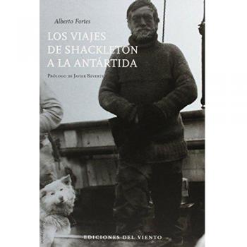 Los Viajes De Shackleton A La Antártida - Alberto Fortes López