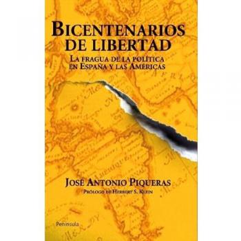 Bicentenarios de libertad: La fragua de la política en España y las Américas