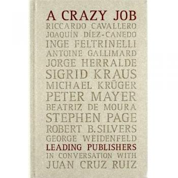 A crazy job: leading publishers in conversation with Juan Cruz Ruiz