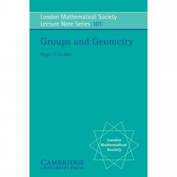 Grupos y Geometría (Serie de Notas de Conferencias de la Sociedad Matemática de Londres, Volumen 101) - Edición en Rústica