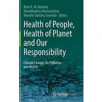 Health of People, Health of Planet and Our Responsibility: Climate Change, Air Pollution and Health