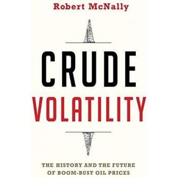 Crude Volatility: The History and the Future of Boom-Bust Oil Prices