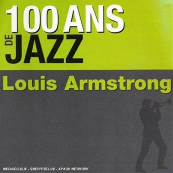 100 Ans de Jazz - Louis Armstrong