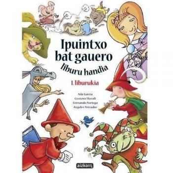 Ipuintxo Bat Gauero I Liburukia. Liburu Handia