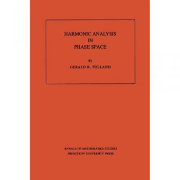Princeton University Press Harmonic Analysis in Phase Space - Volume 122 by Gerald B. Folland
