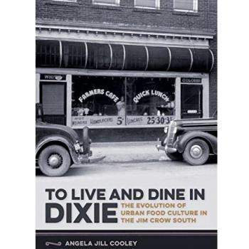To Live and Dine in Dixie: The Evolution of Urban Food Culture in the Jim Crow South