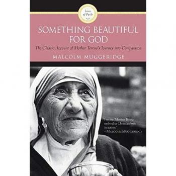 Something Beautiful for God: A Tribute to Mother Teresa by Malcolm Muggeridge - Inspirational Biography