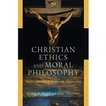 Christian Ethics and Moral Philosophy: An Introduction to Issues and Approaches