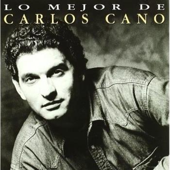 Lo Mejor De Carlos Cano - Carlos Cano