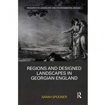 Regions and Designed Landscapes in Georgian England
