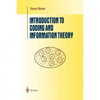 Introduction to Coding and Information Theory: Undergraduate Mathematics Textbook