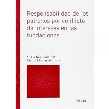 Responsabilidad De Los Patronos Por Conflicto De Intereses En Las Fundaciones - Maria José Font Boix Y Emilio Llorens Martínez