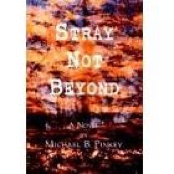 Stray Not Beyond - Edición en tapa dura de Michael B. Pinkey