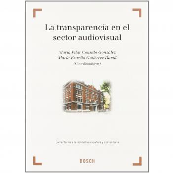 La transparencia en el sector audiovisual: Comentarios a la normativa española y comunitaria