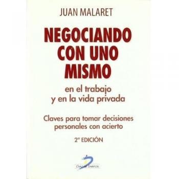 Negociando con uno mismo en el trabajo y en la vida privada: Claves para tomar decisiones personales con acierto