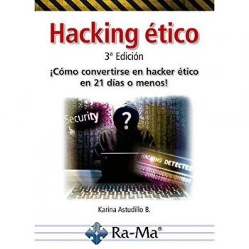 Hacking Ético 3ª Edición. ¡Cómo convertirse en Hacker ético...!