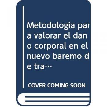 Metodología para valorar el daño corporal en el nuevo baremo de tráfico