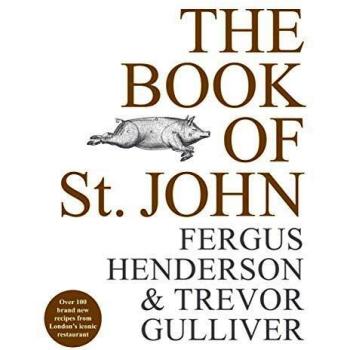 The Book of St John: Over 100 Brand New Recipes from London's Iconic Restaurant