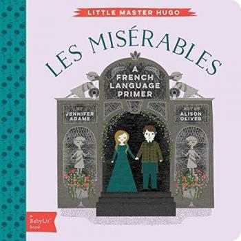 Little Master Hugo: Les Miserables: A Babylit French Primer: A Babylit