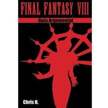 Final Fantasy VIII - Guía Argumental