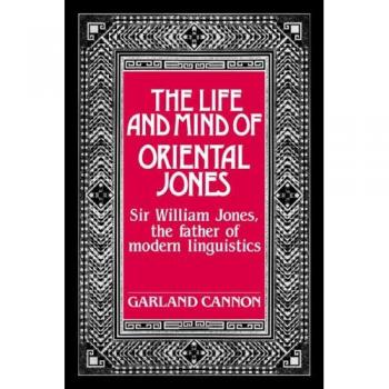 La Vida y la Mente de Oriental Jones: Sir William Jones, el Padre de la Lingüística Moderna - Edición en Rústica, Cambridge