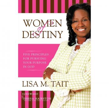 Women of Destiny: Five Principles for Pursuing Your Purpose in God by Lisa Tait - Inspirational Christian Book