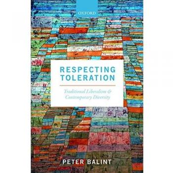 Respecting Toleration: Traditional Liberalism and Contemporary Diversity