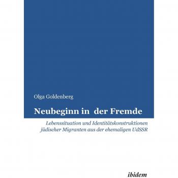 Nuevo Comienzo en la Extranjería: Situación de Vida y Construcción de Identidad de Migrantes Judíos de la Antigua URSS (tapa blanda)
