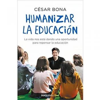Humanizar la educación: La vida nos está dando una oportunidad para repensar la educación (Clave