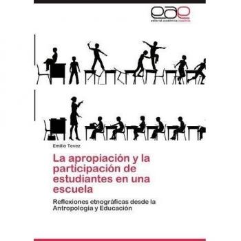 La apropiación y la participación de estudiantes en una escuela: Reflexiones etnográficas desde la Antropología y Educación