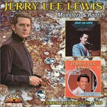 Monsters/Roots - Jerry Lee Lewis
