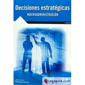 Decisiones Estrategicas. Macroadministra