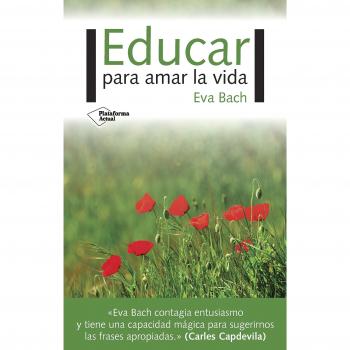 Educar para amar la vida - Eva Bach Cobacho