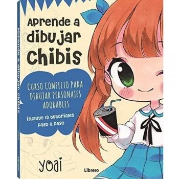 APRENDE A DIBUJAR CHIBIS: CURSO COMPLETO PARA DIBUJAR PERSONAJES ADORABLES