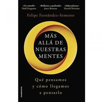 Más allá de nuestras mentes: Qué pensamos y cómo llegamos a pensarlo