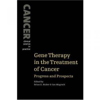 Tratamiento de Terapia Génica para el Cáncer: Progreso y Perspectivas (Cáncer: Ciencia Clínica en Práctica)