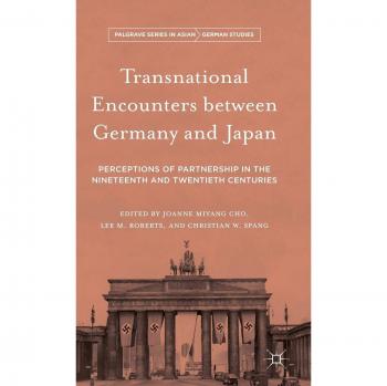 Transnational Encounters between Germany and Japan: Perceptions of Partnership in the Nineteenth and Twentieth Centuries