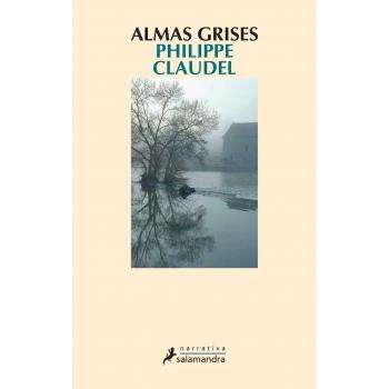 Almas grises - Philippe Claudel