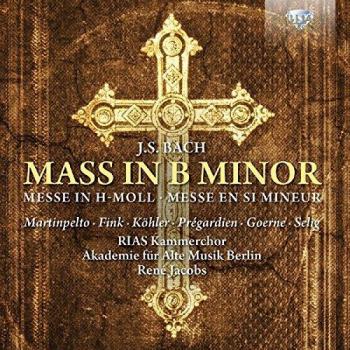 J.S. BACH: Mass in B minor - Axel Köhler Franz-josef Selig Rias Kammerchor Marcus Creed Matthias Goerne (matthias Görne) Christoph Prégardien Bernarda Fink René Jacobs Akademie Für Alte Musik Berlin Hillevi Martinpelto