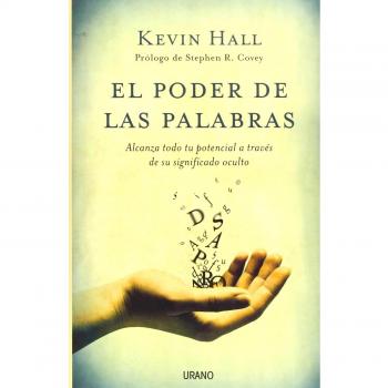 El poder de las palabras: Alcanza todo tu potencial a través de su significado oculto