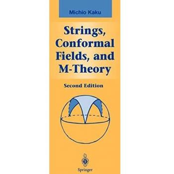 Strings, Conformal Fields, and M-Theory: Graduate Texts in Contemporary Physics by Michio Kaku