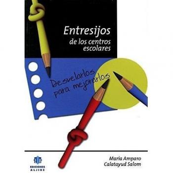 Entresijos De Los Centros Escolares: Desvelarlos Para Mejorarlos