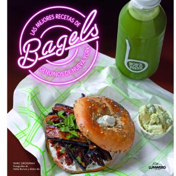 Las mejores recetas de bagels genuinos de Nueva York - Burton, Hallie;Grossman, Marc;Ida, Akiko