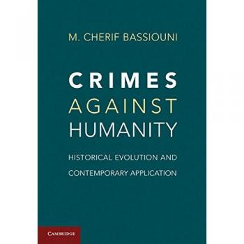 Crímenes de Lesa Humanidad: Evolución Histórica y Aplicación Contemporánea - Edición Tapa Dura de M. Cherif Bassiouni