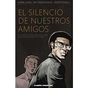 El silencio de nuestros amigos - Mark Long/jim Demonakos/nate Powell