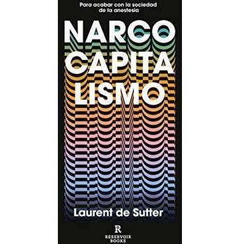 Narcocapitalismo: Para acabar con la sociedad de la anestesia