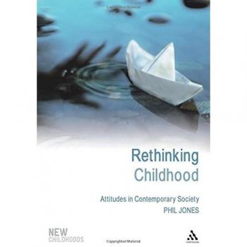 Rethinking Childhood: Attitudes in Contemporary Society