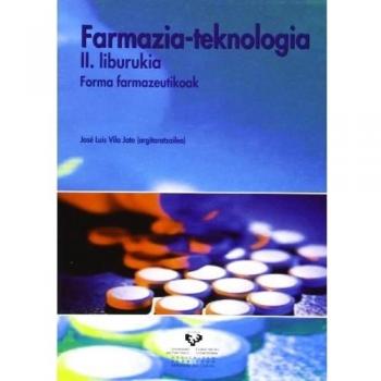 Farmazia-teknologia. II. liburukia. Forma farmazeutikoak