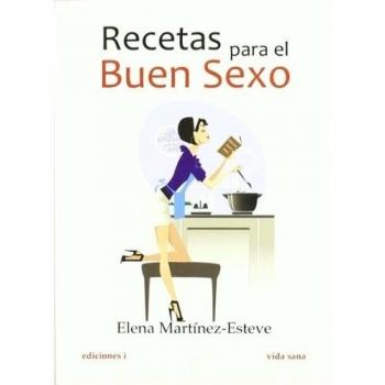 Recetas Para El Buen Sexo